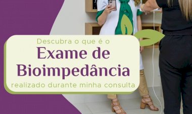 Descubra o que é Exame de Bioimpedância